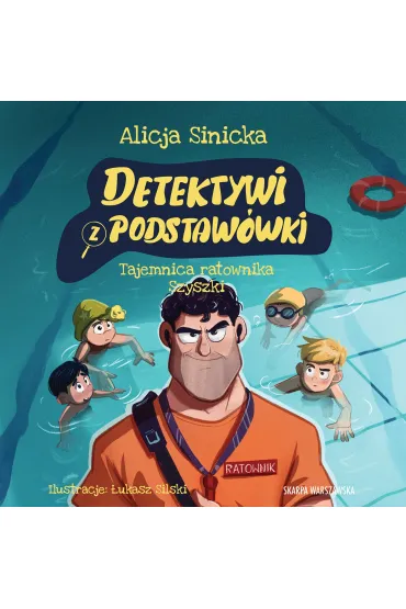 Detektywi z podstawówki. Tajemnica ratownika Szyszki