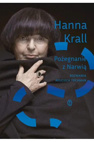 Pożegnanie z Narwią. Rozmawia Wojciech Tochman