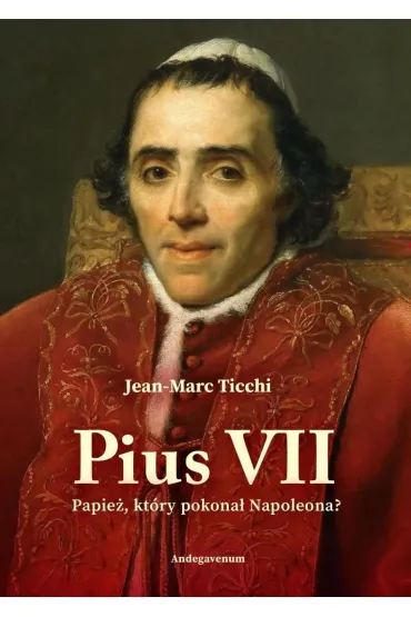 Pius VII. Papież, który pokonał Napoleona?
