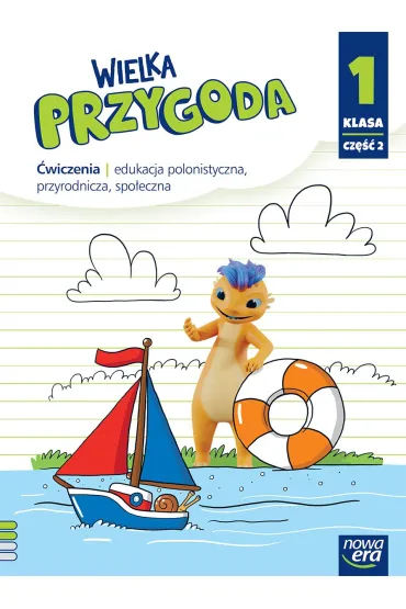 Wielka Przygoda NEON. Klasa 1. Część 2. Ćwiczenia. Edukacja polonistyczna, przyrodnicza, społeczna