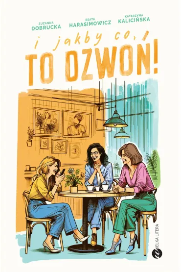 I jakby co, to dzwoń!