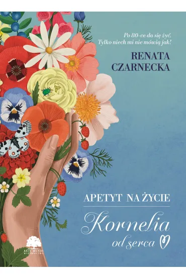 Apetyt na życie. Kornelia od serca