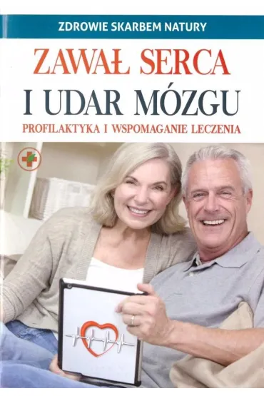 Zdrowie skarbem natury. Zawał serca i udar mózgu