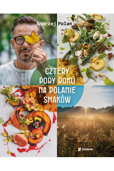 Cztery pory roku na Polanie Smaków