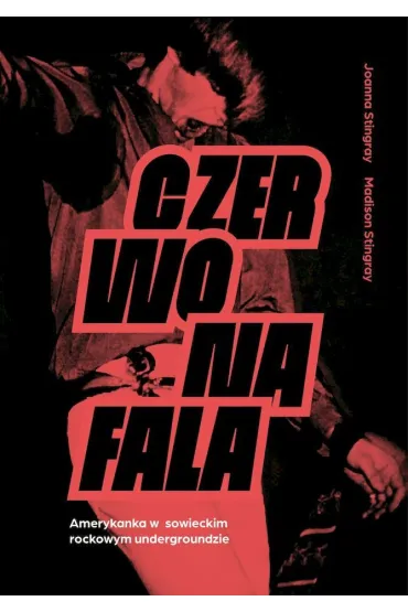 Czerwona fala. Amerykanka w sowieckim rockowym undergroundzie