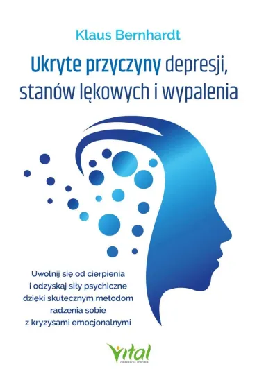 Ukryte przyczyny depresji, stanów lękowych i wypalenia