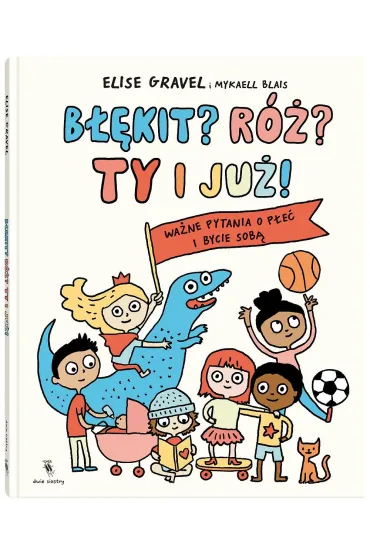 Błękit? Róż? Ty i już!