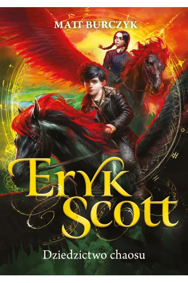 Dziedzictwo chaosu. Eryk Scott. Tom 2