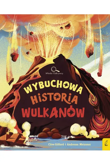 Młodzi Odkrywcy. Wybuchowa historia wulkanów