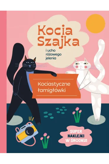 Kocia Szajka i ucho różowego jelenia. Kociastyczne łamigłówki