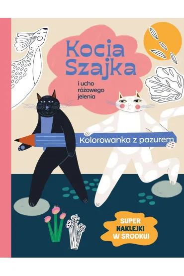 Kocia Szajka i ucho różowego jelenia. Kolorowanka z pazurem