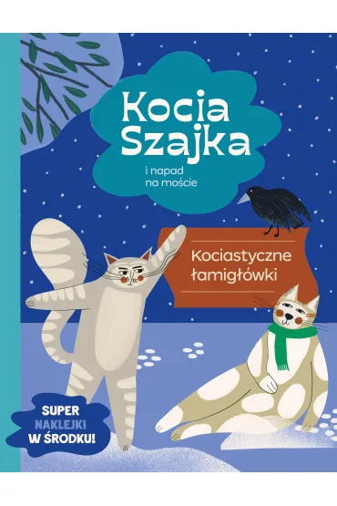 Kocia Szajka i napad na moście. Kociastyczne łamigłówki