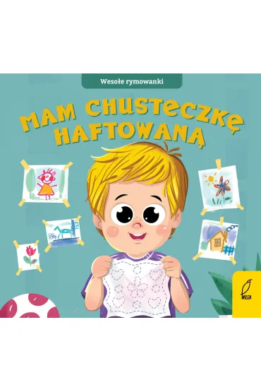 Wesołe rymowanki. Mam chusteczkę haftowaną