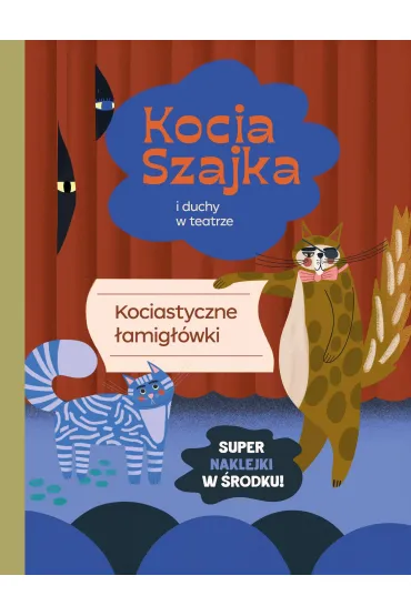 Kocia szajka i duchy w teatrze. Kociastyczne łamigłówki