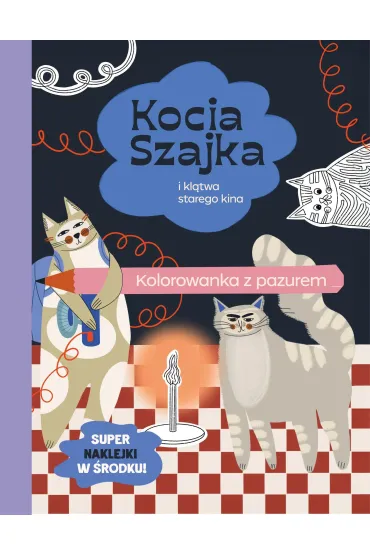 Kocia Szajka i klątwa starego kina. Kolorowanka z pazurem