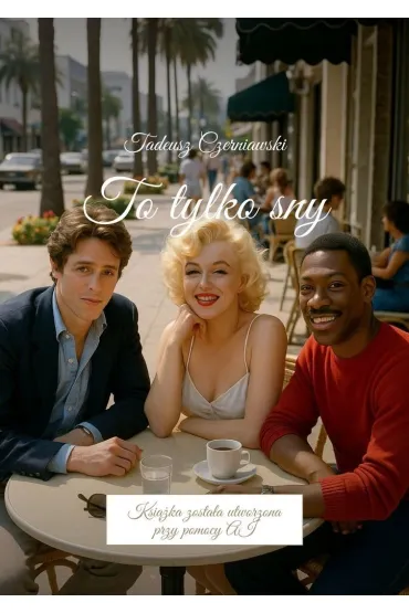 To tylko sny