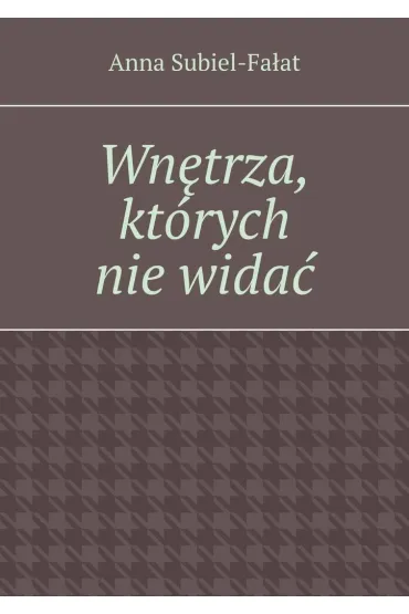 Wnętrza, których nie widać