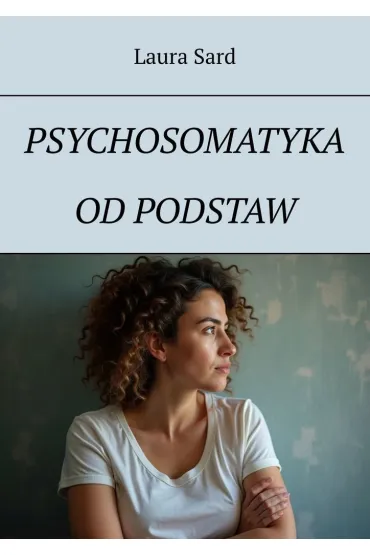 Psychosomatyka od podstaw