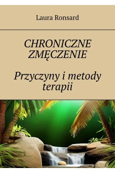 Chroniczne zmęczenie. Przyczyny i metody terapii