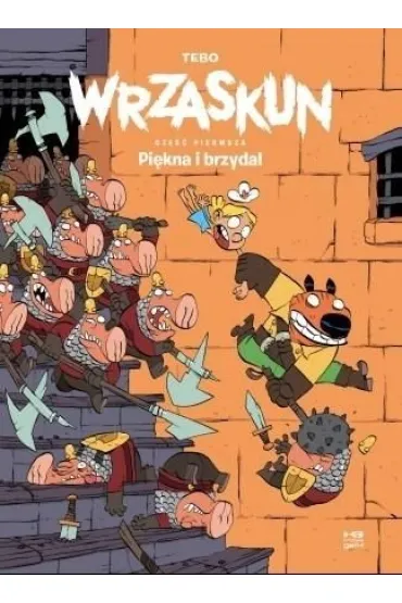 Piękna i brzydal. Wrzaskun. Tom 1