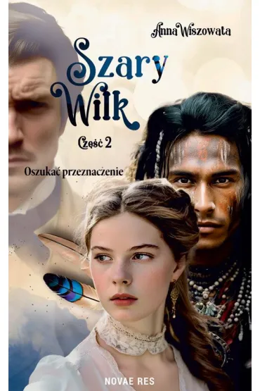 Szary Wilk T.2 Oszukać przeznaczenie