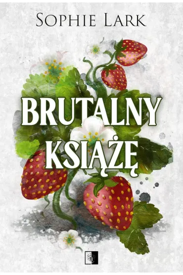 Brutalny książę. Brutalne dziedzictwo. Tom 1