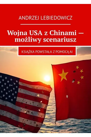 Wojna USA z Chinami - możliwy scenariusz