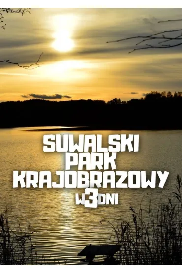 Suwalski Park Krajobrazowy w 3 dni