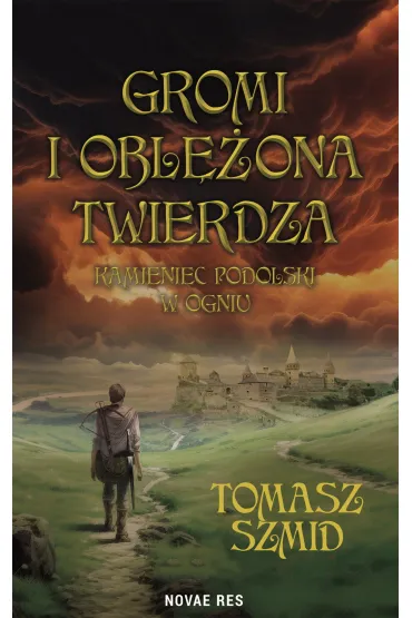 Gromi i oblężona twierdza. Kamieniec Podolski w ogniu