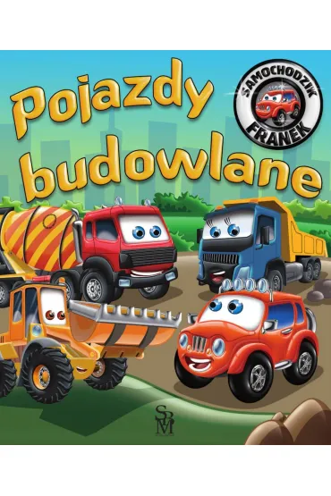 Samochodzik Franek. Pojazdy budowlane