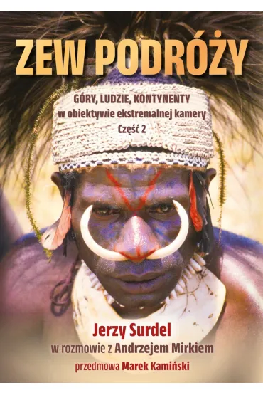 Zew podróży. Góry, ludzie, kontynenty w obiektywie