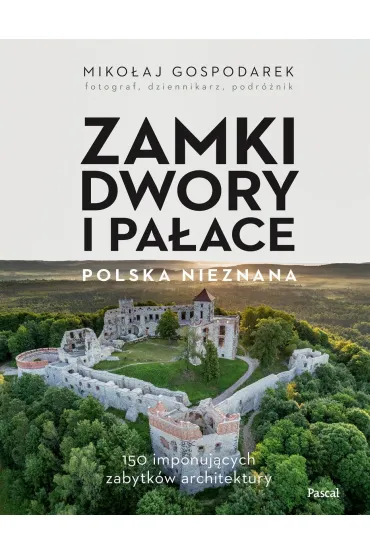 Polska. Zamki, dwory i pałace
