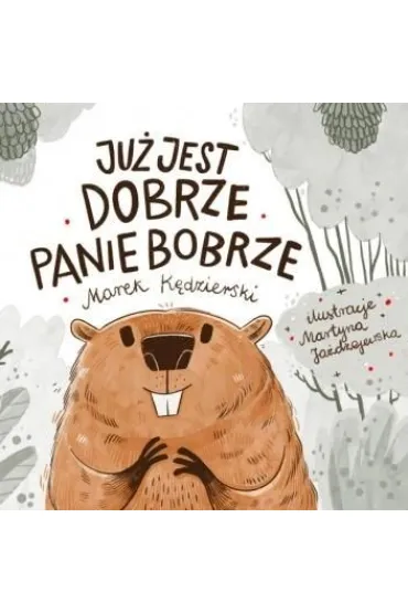 Już jest dobrze Panie Bobrze
