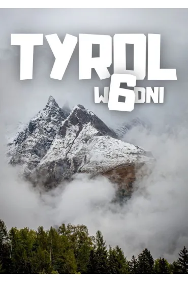 Tyrol w 6 dni