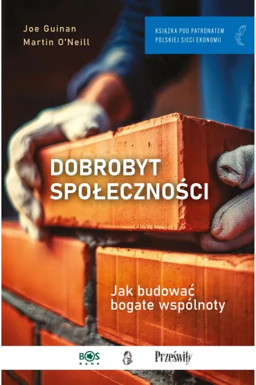 Dobrobyt społeczności. Jak budować bogate wspólnoty