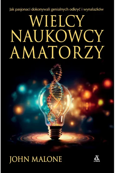 Wielcy naukowcy amatorzy
