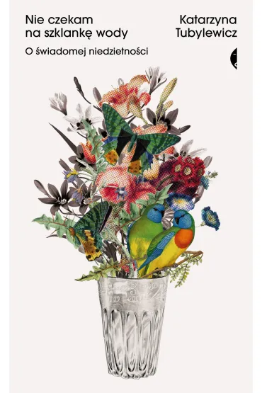 Nie czekam na szklankę wody