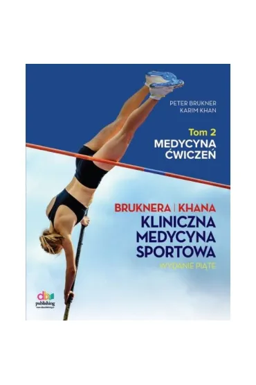 Kliniczna Medycyna Sportowa. Tom 2: Medycyna Ćwiczeń (wyd. V, 2025).