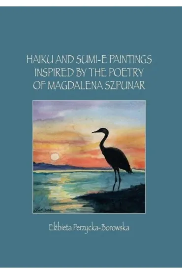 Haiku and Sumi-e Paintings Inspired by the Poetry