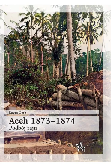 Aceh 1873-1874. Podbój raju
