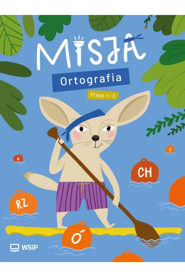 Misja. Ortografia. Edukacja wczesnoszkolna. Klasy 1-3