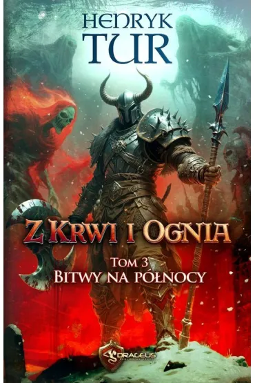 Bitwy na północy. Z Krwi i Ognia. Tom 3