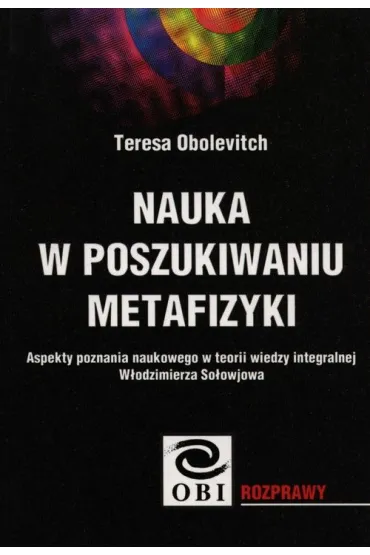 Nauka w poszukiwaniu metafizyki