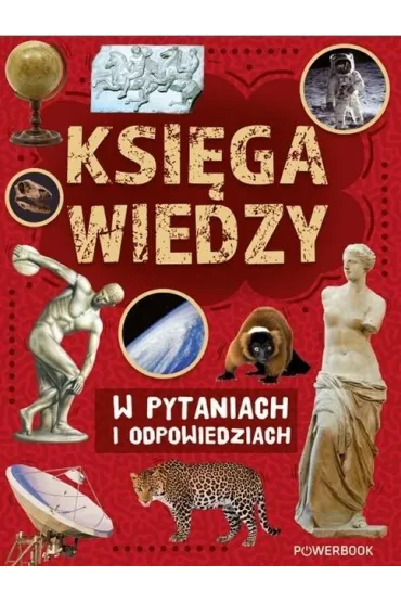 Księga wiedzy w pytaniach i odpowiedziach