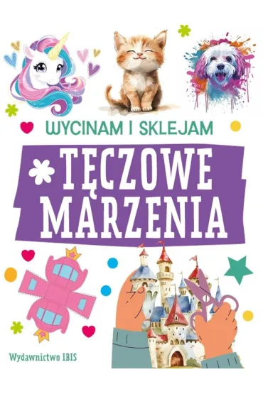 Wycinam i sklejam. Tęczowe marzenia