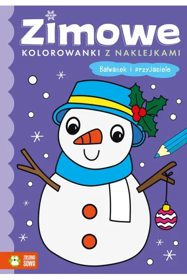 Zimowe kolorowanki z naklejkami. Bałwanek i przyjaciele