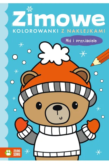 Zimowe kolorowanki z naklejkami. Miś i przyjaciele