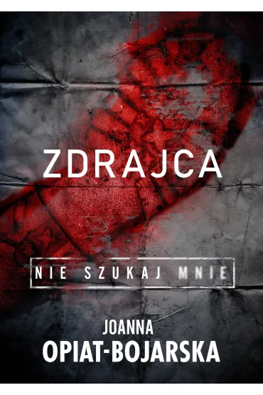 Zdrajca. Nie szukaj mnie. Tom II