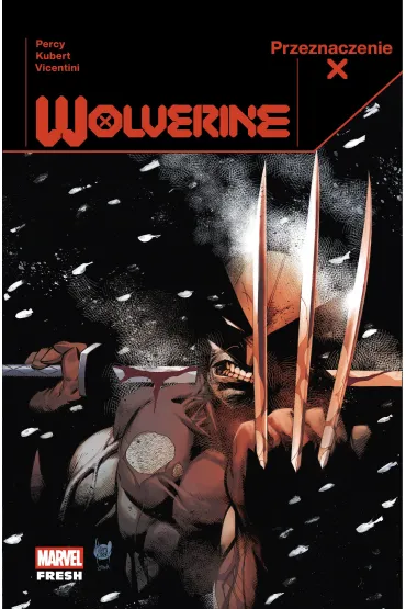 Przeznaczenie X. Wolverine. Tom 1