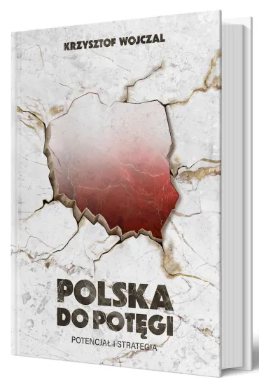 Polska do potęgi. Potencjał i strategia